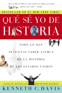 Que Se Yo de Historia: Todo lo que necesitas saber acerca de la historia de Estados Unidos (Spanish Edition)