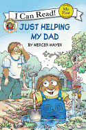 Little Critter: Just Helping My Dad (My First I Can Read)