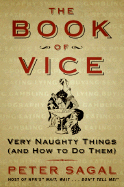 The Book of Vice: Very Naughty Things (and How to