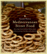 'Mediterranean Street Food: Stories, Soups, Snacks, Sandwiches, Barbecues, Sweets, and More from Europe, North Africa, and the Middle East'