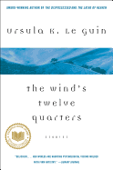 The Wind's Twelve Quarters: Stories by Le Guin, Ursula K.