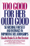Too Good for Her Own Good: Searching for Self and Intimacy in Important Relationships