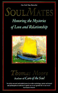 Soul Mates: Honoring the Mystery of Love and Relationship