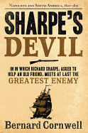 Sharpe's Devil: Richard Sharpe & the Emperor, 1820-1821 (Richard Sharpe's Adventure Series #21)