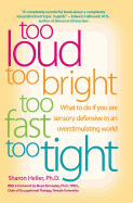 Too Loud, Too Bright, Too Fast, Too Tight: What t