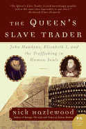 The Queen's Slave Trader: John Hawkyns, Elizabeth