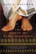 The House of Blue Mangoes: A Novel