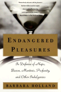 'Endangered Pleasures: In Defense of Naps, Bacon, Martinis, Profanity, and Other Indulgences'