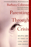 'Parenting Through Crisis: Helping Kids in Times of Loss, Grief, and Change'