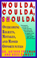'Woulda, Coulda, Shoulda: Overcoming Regrets, Mistakes, and Missed Opportunities'