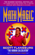 Math Magic: The Human Calculator Shows How to Master Everyday Math Problems in Seconds
