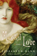 Mortal Love: A Novel