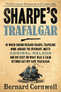 Sharpe's Trafalgar: Richard Sharpe & the Battle of Trafalgar, October 21, 1805 (Richard Sharpe's Adventure Series #4)