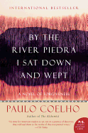 By the River Piedra I Sat Down and Wept: A Novel o