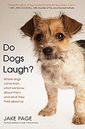 Do Dogs Laugh?: Where Dogs Come From, What We Kno