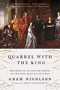 Quarrel with the King: The Story of an English Family on the High Road to Civil War