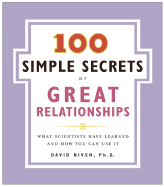 100 Simple Secrets of Great Relationships: What Scientists Have Learned and How You Can Use It (100 Simple Secrets, 3)