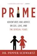 'Prime: Adventures and Advice on Sex, Love, and the Sensual Years'