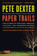 'Paper Trails: True Stories of Confusion, Mindless Violence, and Forbidden Desires, a Surprising Number of Which Are Not about Marria'