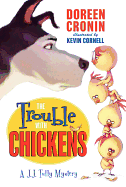 The Trouble with Chickens: A J.J. Tully Mystery (J.J. Tully Mysteries)