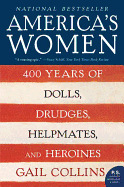 'America's Women: 400 Years of Dolls, Drudges, Helpmates, and Heroines'