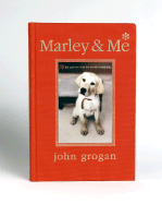Marley & Me Illustrated Edition: Life and Love wit
