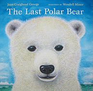 The Last Polar Bear: A Poignant Picture Book About a Boy and Cub in the Changing Arctic for Kids (Ages 4-8) (Laura Geringer Books (Hardcover))