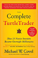 The Complete TurtleTrader: How 23 Novice Investors Became Overnight Millionaires