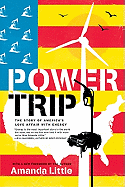 Power Trip: The Story of America's Love Affair with Energy