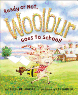 'Ready or Not, Woolbur Goes to School!'