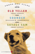 Three Dog Tales: Old Yeller, Sounder, Savage Sam (Modern Classics)