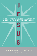'Jesus: The Life, Teachings, and Relevance of a Religious Revolutionary'