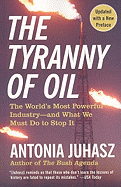 The Tyranny of Oil: The World's Most Powerful Ind