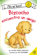 Bizcocho encuentra un amigo: Biscuit Finds a Friend (Spanish edition) (My First I Can Read)