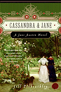 Cassandra and Jane: A Jane Austen Novel (A Jane Austen Novel, 1)