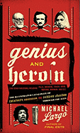'Genius and Heroin: The Illustrated Catalogue of Creativity, Obsession, and Reckless Abandon Through the Ages'