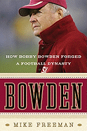 Bowden: How Bobby Bowden Forged a Football Dynasty