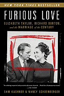 Furious Love: Elizabeth Taylor, Richard Burton, and the Marriage of the Century
