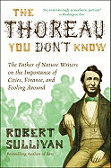 'The Thoreau You Don't Know: The Father of Nature Writers on the Importance of Cities, Finance, and Fooling Around'