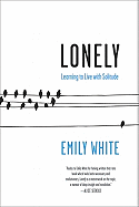 Lonely: Learning to Live with Solitude