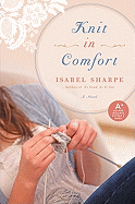 Knit in Comfort: A Novel