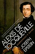 Alexis De Tocqueville: Democracy's Guide (Eminent Lives)