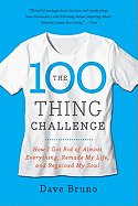 'The 100 Thing Challenge: How I Got Rid of Almost Everything, Remade My Life, and Regained My Soul'