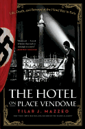 The Hotel on Place Vendome: Life, Death, and Betr
