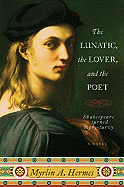 'The Lunatic, the Lover, and the Poet'