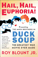 'Hail, Hail, Euphoria!: Presenting the Marx Brothers in Duck Soup, the Greatest War Movie Ever Made'