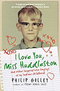 'I Love You, Miss Huddleston: And Other Inappropriate Longings of My Indiana Childhood'