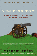 Visiting Tom: A Man, a Highway, and the Road to Roughneck Grace