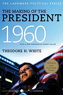 The Making of the President 1960 (Harper Perennial Political Classics)