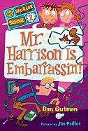 Mr. Harrison Is Embarrassin'! (My Weirder School, Book 2)